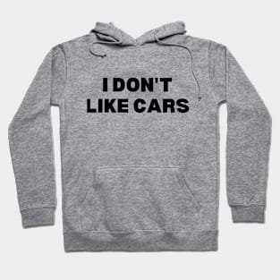 I don't like cars text Hoodie